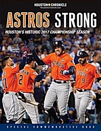 Astros Strong: Houstons Historic 2017 Championship Season (Paperback)