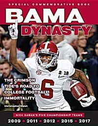 Bama Dynasty: The Crimson Tides Road to College Football Immortality (Paperback)