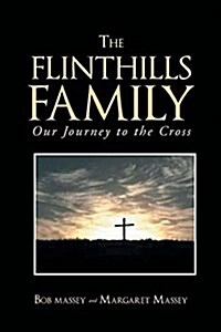 The Flinthills Family: Our Journey to the Cross (Paperback)