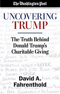 Uncovering Trump: The Truth Behind Donald Trumps Charitable Giving (Paperback)
