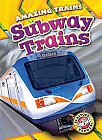 Subway Trains (Library Binding)