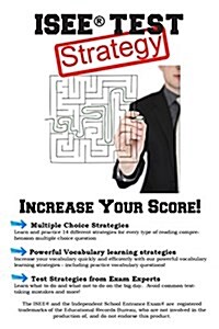 ISEE Test Strategy: Winning Multiple Choice Strategies for the Independent School Entrance Exam (Paperback)