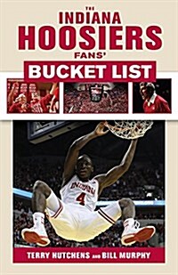 Indiana Hoosiers Fans Bucket List (Paperback)