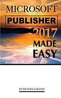 Microsoft Publisher 2017: Made Easy (Paperback)