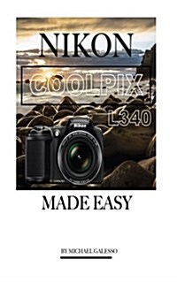 Nikon Coolpix L340: Made Easy (Paperback)