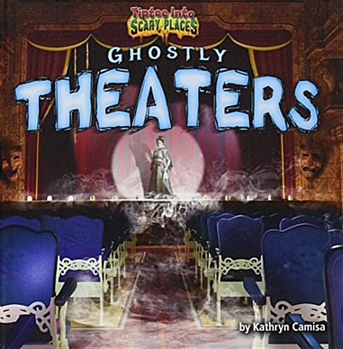 Ghostly Theaters (Library Binding)