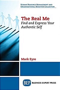 The Real Me: Find and Express Your Authentic Self (Paperback)