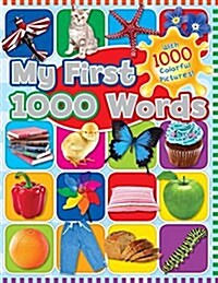 My First 1000 Words: With 1000 Colorful Pictures! (Hardcover)