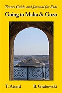 Going to Malta and Gozo: Travel Guide and Journal for Kids (Paperback)
