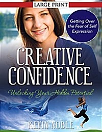 Creative Confidence: Unlocking Your Hidden Potential (Paperback)