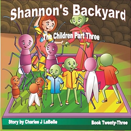 Shannons Backyard the Children Part Three (Paperback)