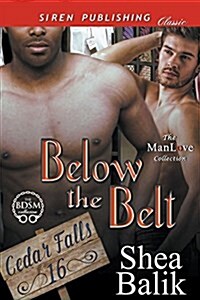 Below the Belt [Cedar Falls 16] (Siren Publishing Classic Manlove) (Paperback)