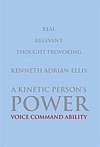 A Kinetic Persons Power: Voice Command Ability (Hardcover)