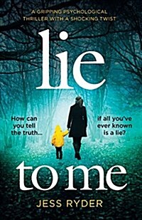 Lie to Me : A gripping psychological thriller with a shocking twist (Paperback)