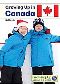 Growing Up in Canada (Hardcover)