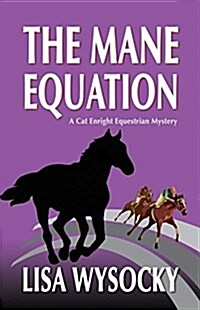 The Mane Equation: A Cat Enright Equestrian Mystery (Paperback)