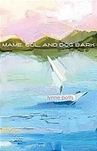 Mame, Sol, and Dog Bark (Paperback)