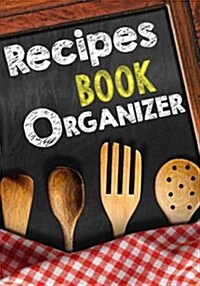 Recipes Book Organizer: Blank Recipe Cookbook Journal V2 (Paperback)