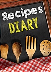 Recipes Diary: Blank Recipe Cookbook Journal V1 (Paperback)