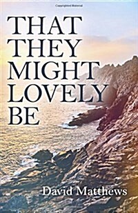 That They Might Lovely Be (Paperback)