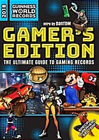 Guinness World Records 2018 Gamers Edition: The Ultimate Guide to Gaming Records (Hardcover)