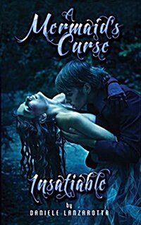 Insatiable: A Mermaids Curse (Paperback)