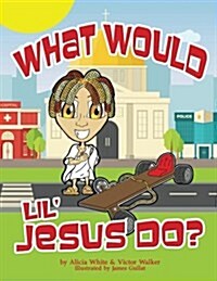 What Would Lil Jesus Do? (Paperback)