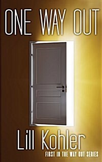 One Way Out: First in the Way Out Series (Hardcover)