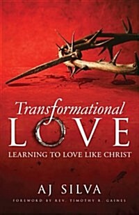 Transformational Love: Learning to Love Like Christ (Paperback)