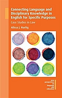Connecting Language and Disciplinary Knowledge in English for Specific Purposes : Case Studies in Law (Hardcover)