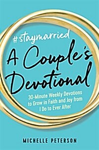 #Staymarried: A Couples Devotional: 30-Minute Weekly Devotions to Grow in Faith and Joy from I Do to Ever After (Paperback)