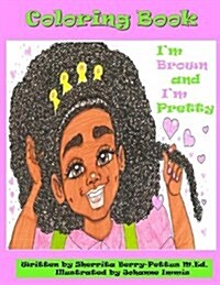 Im Brown and Im Pretty- Coloring Book (Paperback)