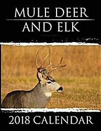 Mule Deer & Elk: 2018 Calendar (Paperback)