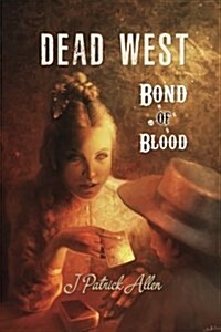 Dead West: Bond of Blood (Paperback)