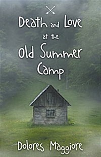 Death and Love at the Old Summer Camp (Paperback)