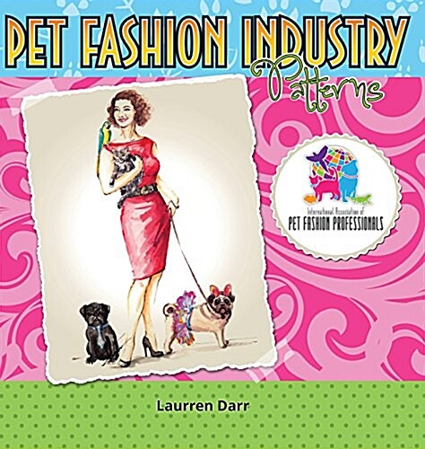 Pet Fashion Industry Patterns (Hardcover)