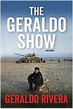 The Geraldo Show: A Memoir