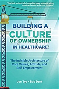 Building a Culture of Ownership in Healthcare (Paperback)