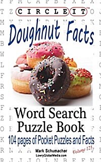 Circle It, Doughnut / Donut Facts, Word Search, Puzzle Book (Paperback)
