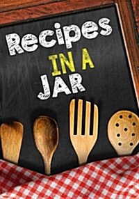 Recipes in a Jar: Blank Recipe Cookbook Journal V2 (Paperback)