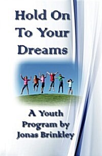 Hold on to Your Dreams: A Youth Program (Paperback)