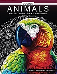 Doodle Animals Adults Coloring Book for Beginner: Adult Coloring Book (Paperback)