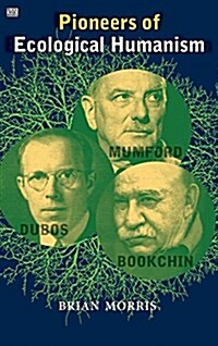 Pioneers of Ecological Humanism (Hardcover)