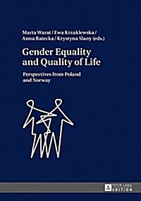 Gender Equality and Quality of Life: Perspectives from Poland and Norway (Hardcover)