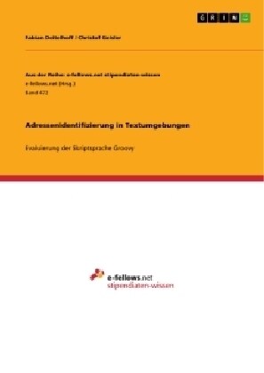 Adressenidentifizierung in Textumgebungen: Evaluierung der Skriptsprache Groovy (Paperback)