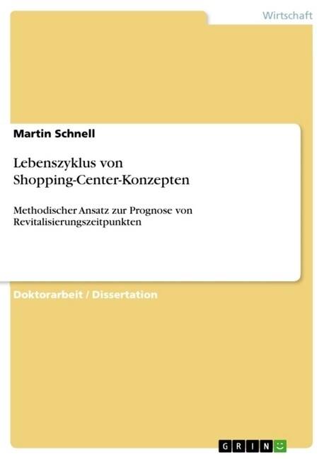 Lebenszyklus von Shopping-Center-Konzepten: Methodischer Ansatz zur Prognose von Revitalisierungszeitpunkten (Paperback)