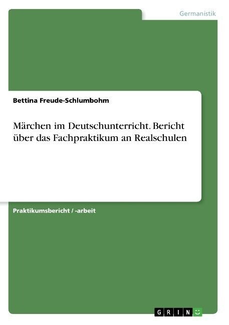 M?chen im Deutschunterricht. Bericht ?er das Fachpraktikum an Realschulen (Paperback)