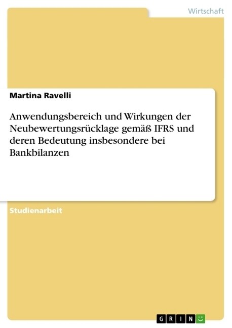 Anwendungsbereich und Wirkungen der Neubewertungsr?klage gem癌 IFRS und deren Bedeutung insbesondere bei Bankbilanzen (Paperback)