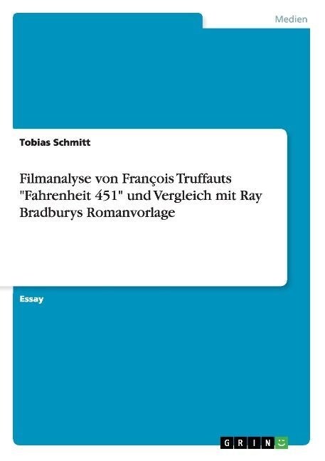 Filmanalyse von Fran?is Truffauts Fahrenheit 451 und Vergleich mit Ray Bradburys Romanvorlage (Paperback)
