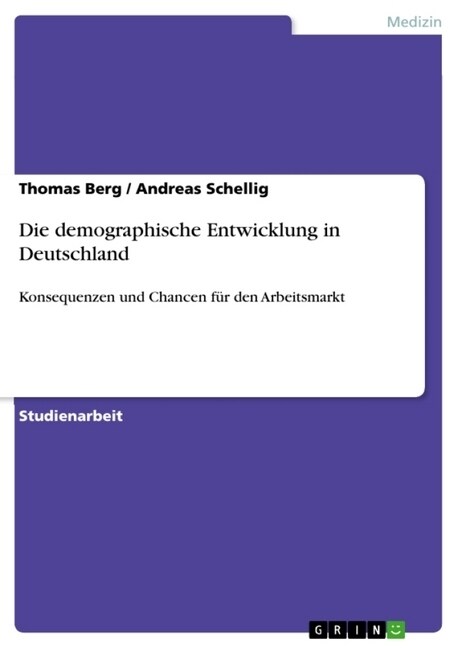 Die demographische Entwicklung in Deutschland: Konsequenzen und Chancen f? den Arbeitsmarkt (Paperback)